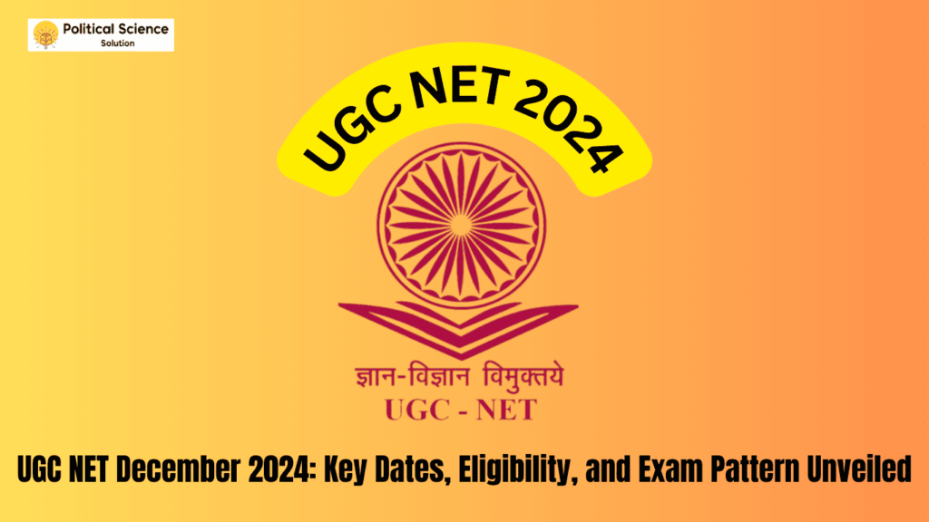 UGC NET December 2024 Key Dates, Eligibility, and Exam Pattern Unveiled