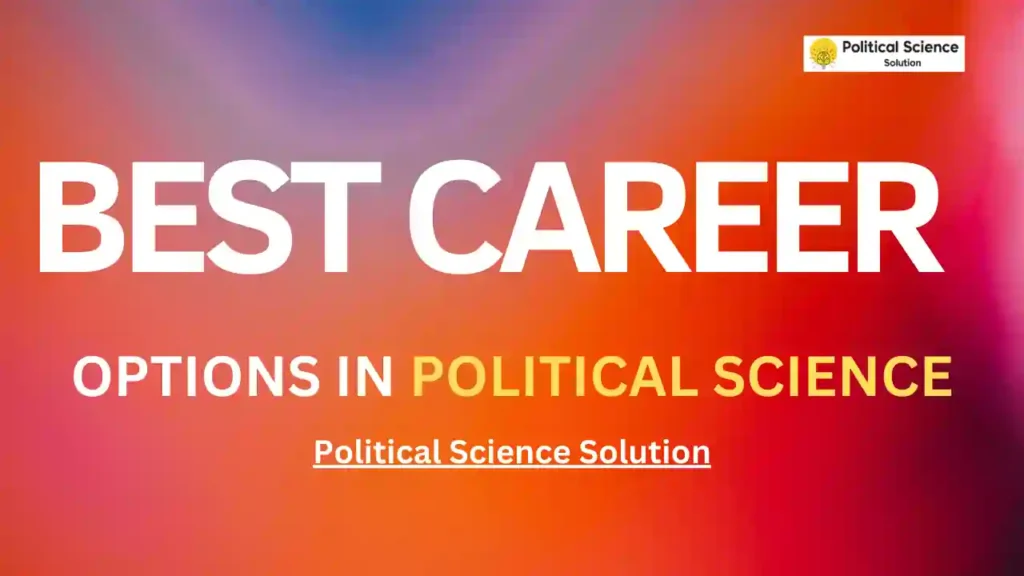 Best Career Options in Political Science: A Complete Guide with Salaries, Exams, and Job Roles