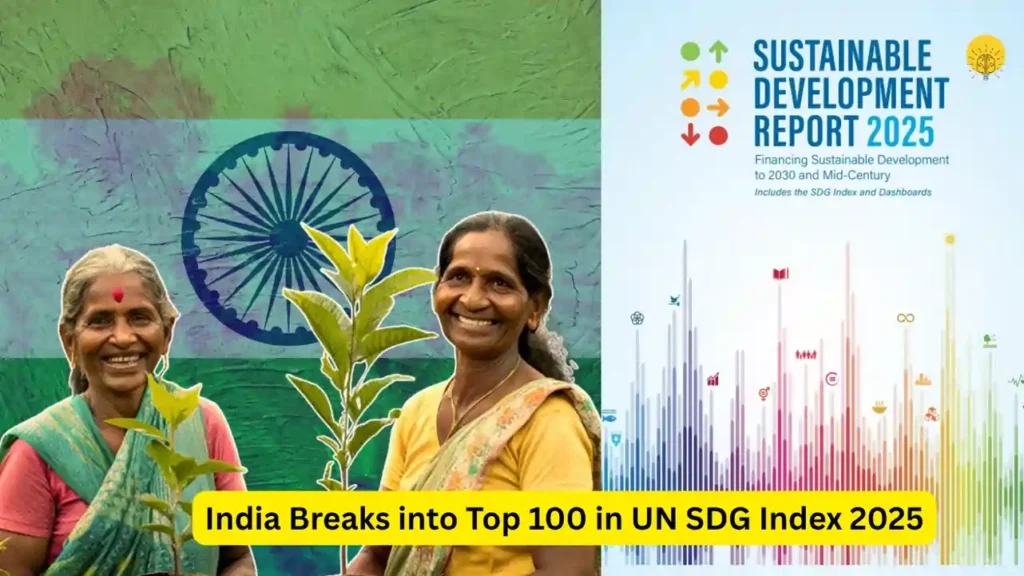 India has secured a place among the top 100 countries in the UN Sustainable Development Goals (SDG) Index 2025