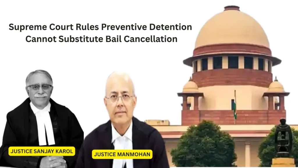 the Supreme Court of India, in the case of Dhanya M v. State of Kerala & Others, declared that preventive detention cannot be used as a substitute for criminal prosecution or to circumvent bail orders