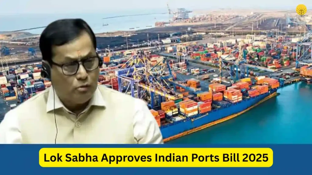 Lok Sabha Passes Indian Ports Bill 2025