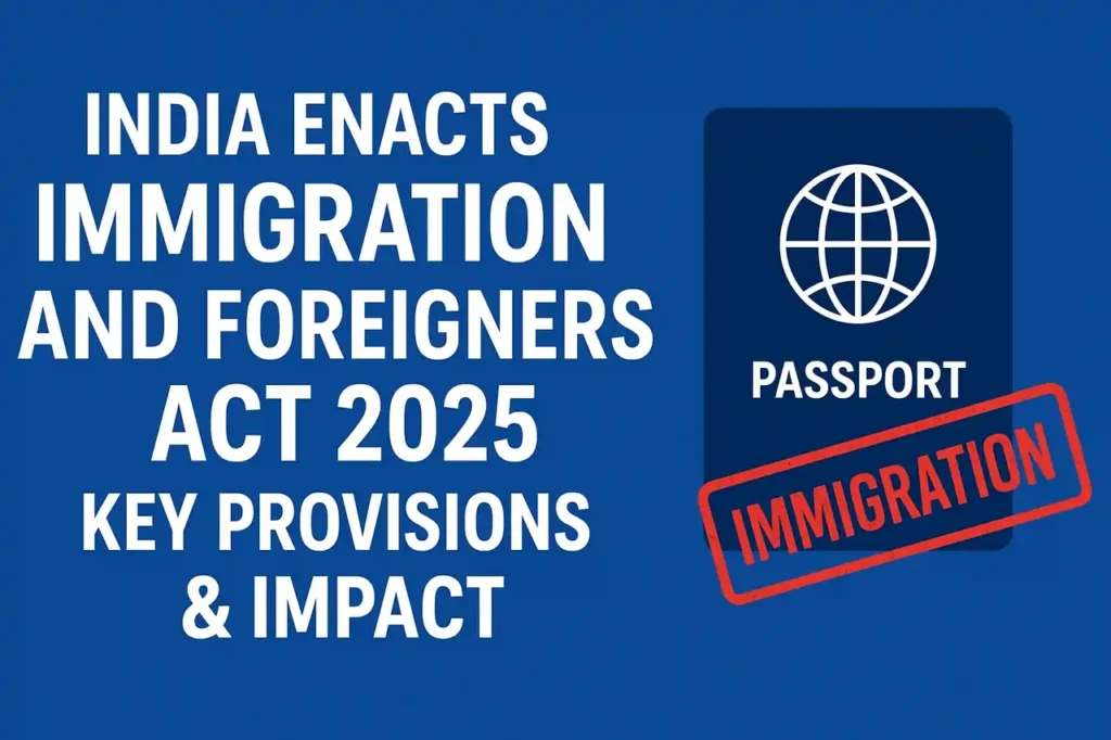 India's Immigration and Foreigners Act 2025