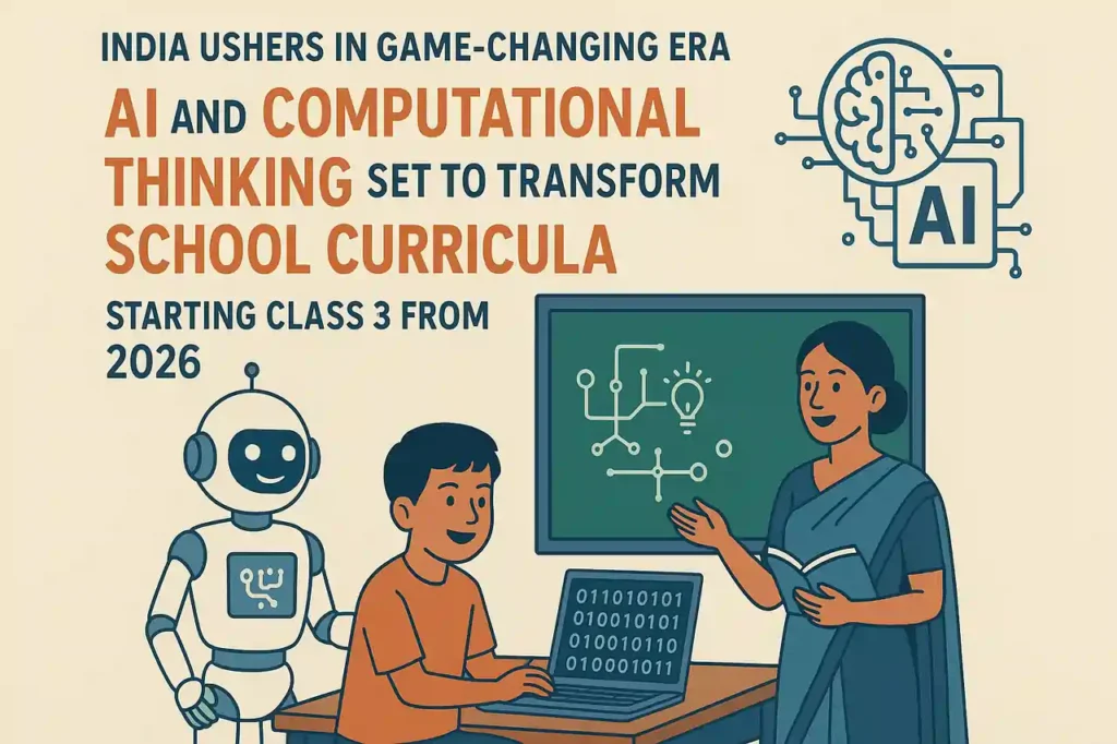 India Launches AI & Computational Thinking Curriculum from Class 3