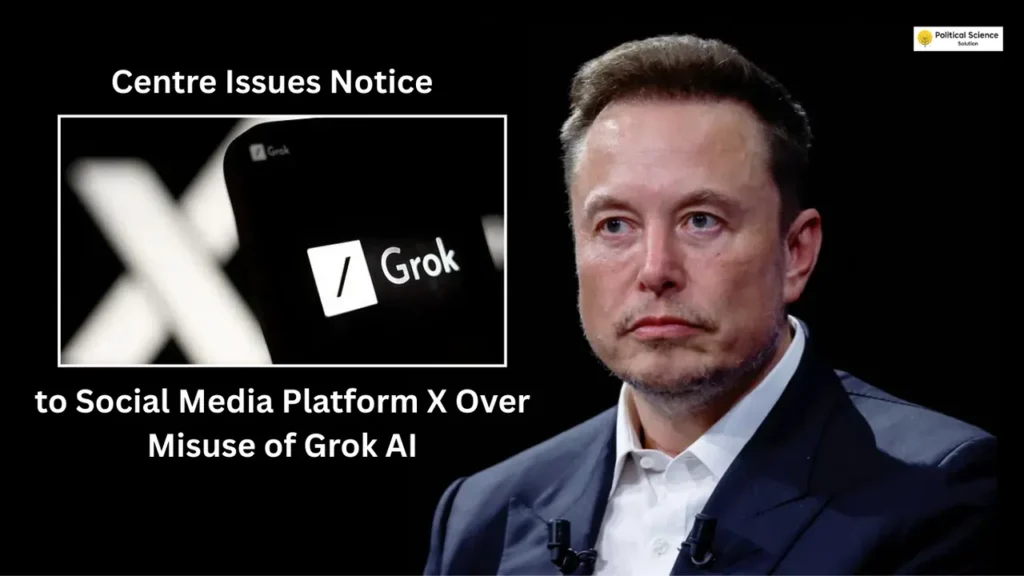 Centre Issues Notice to Social Media Platform X Over Misuse of Grok AI