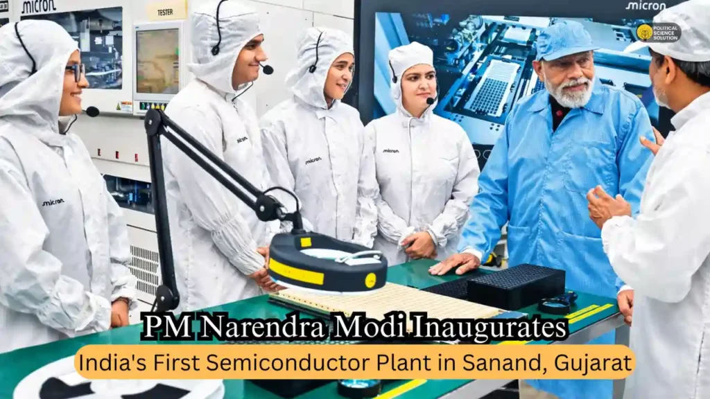 PM Narendra Modi Inaugurates India's First Semiconductor Plant in Sanand, Gujarat