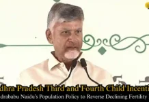 Andhra Pradesh Third and Fourth Child Incentives: Chandrababu Naidu’s Population Policy to Reverse Declining Fertility Rates Andhra Pradesh Third and Fourth Child Incentives