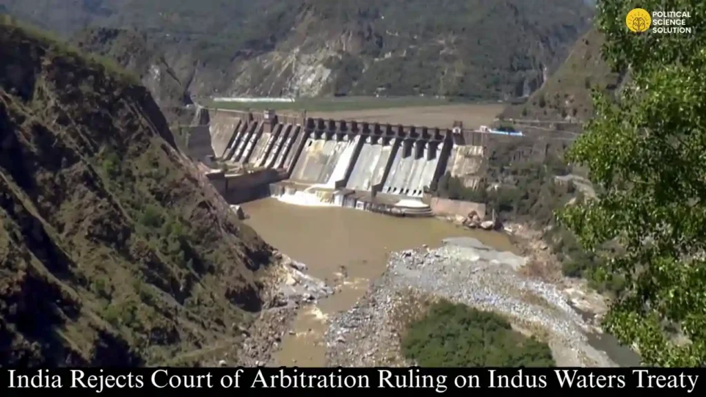 India Rejects Court of Arbitration Ruling on Indus Waters Treaty