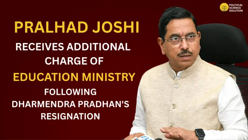 Pralhad Joshi Receives Additional Charge of Education Ministry Following Dharmendra Pradhan’s Resignation