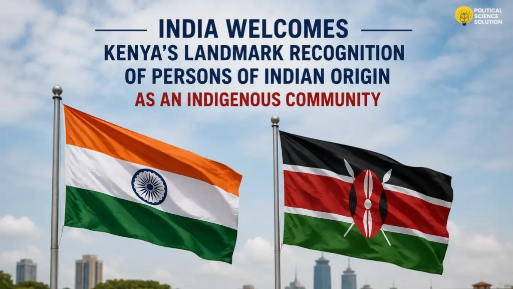 India welcomes Kenya’s recognition of Persons of Indian Origin as indigenous community.