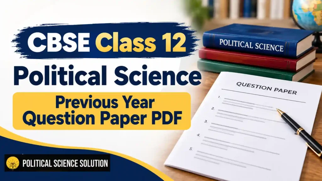 CBSE Class 12 Political Science previous year question papers from 2026 to 2011 for board exam preparation.
