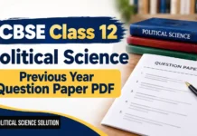 CBSE Class 12 Political Science Previous Year Question Paper Pdf | 2026-2011 CBSE Class 12 Political Science previous year question papers from 2026 to 2011 for board exam preparation.