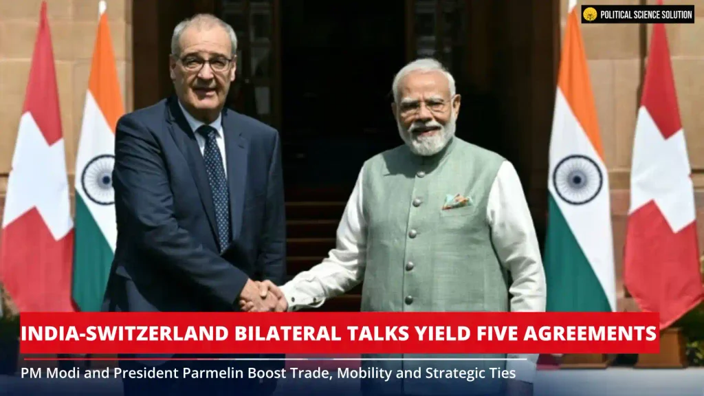 India-Switzerland Bilateral Talks Yield Five Agreements