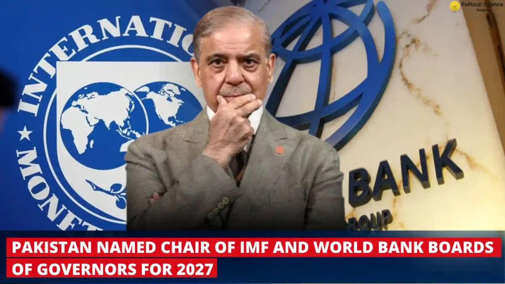 Pakistan Named Chair of IMF and World Bank Boards 